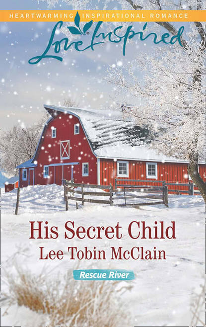 Lee McClain Tobin - His Secret Child