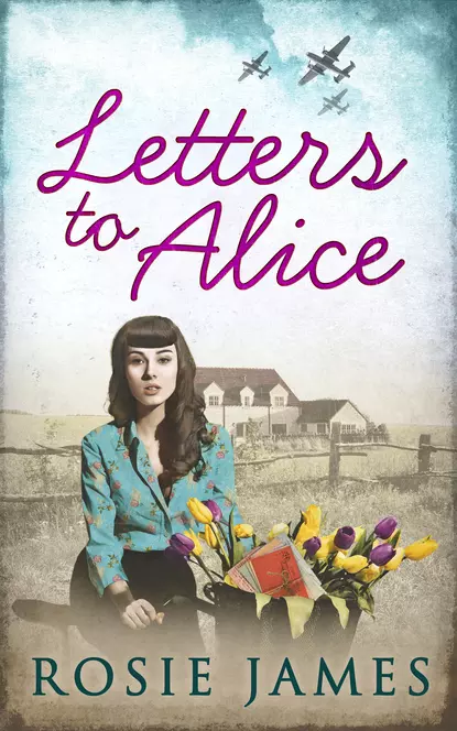 Обложка книги Letters To Alice, Rosie  James