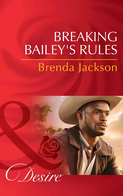 Обложка книги Breaking Bailey's Rules, Brenda Jackson