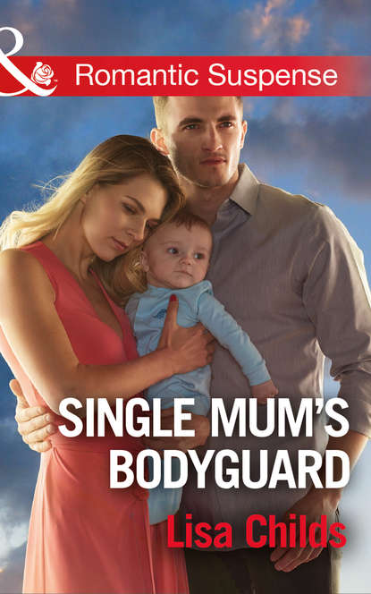 Lisa Childs — Single Mum's Bodyguard