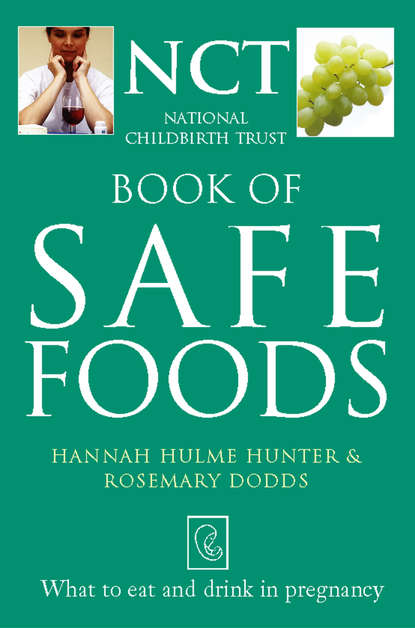 Rosie  Dodds - Safe Food: What to eat and drink in pregnancy