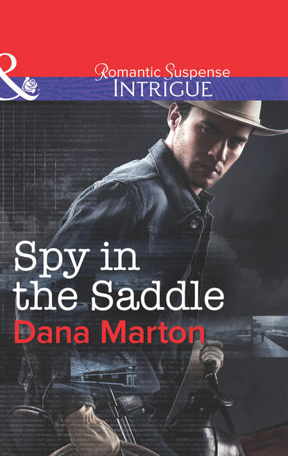 Dana Marton - Spy in the Saddle