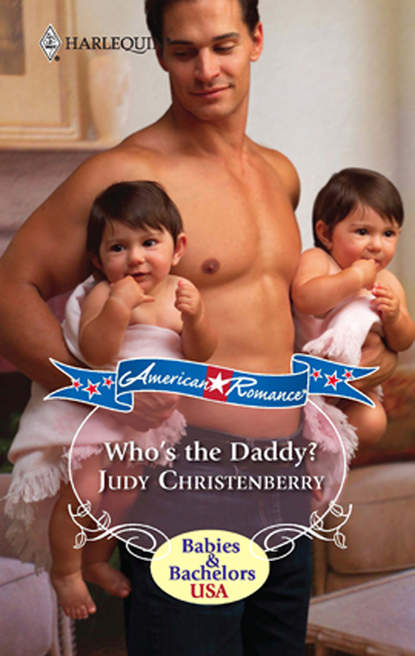 Judy  Christenberry - Who's The Daddy?