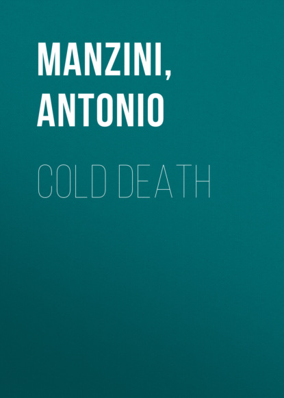 Antonio Manzini - Cold Death