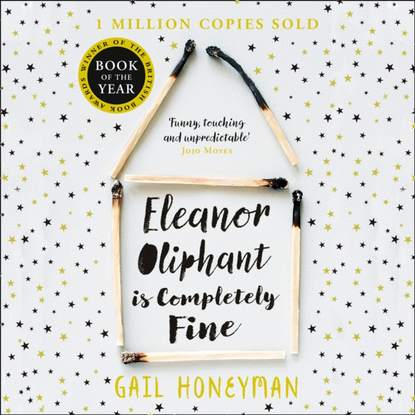Gail Honeyman - Eleanor Oliphant is Completely Fine
