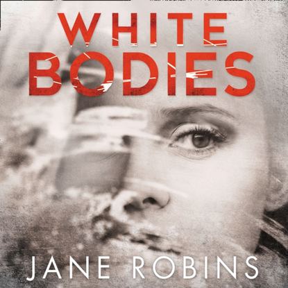 Jane Robins — White Bodies