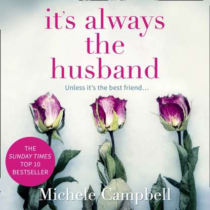 Michele Campbell — It's Always the Husband