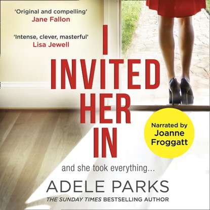 Adele  Parks - I Invited Her In