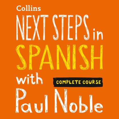 Paul  Noble - Next Steps in Spanish with Paul Noble