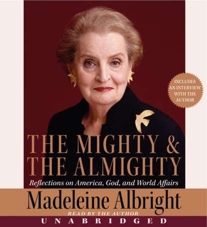 Madeleine Albright - Mighty and the Almighty