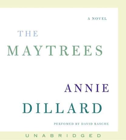 Annie Dillard - Maytrees