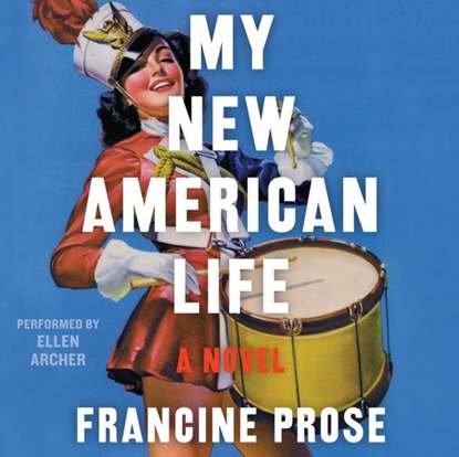 Francine  Prose - My New American Life