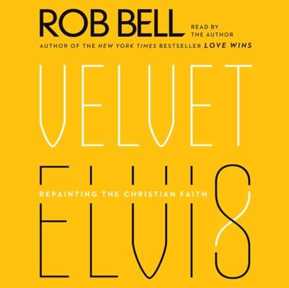 Rob  Bell - Velvet Elvis