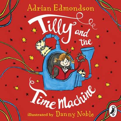 Adrian Edmondson — Tilly and the Time Machine