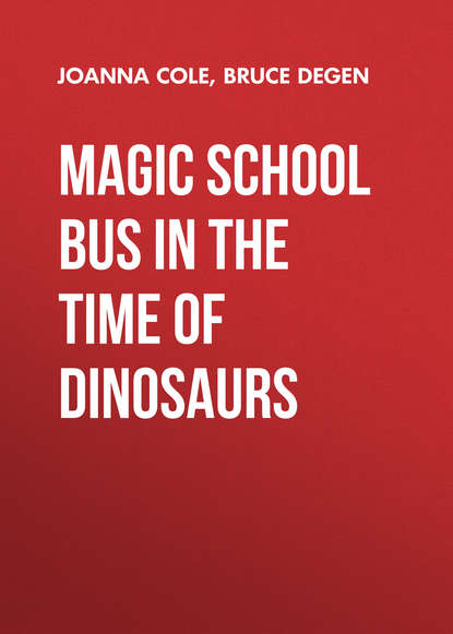 

Magic School Bus In the Time of Dinosaurs