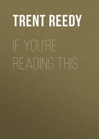 Trent Reedy — If You're Reading This