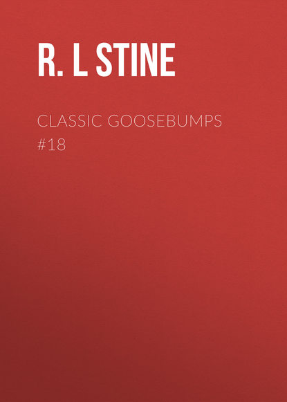 R.L Stine — Classic Goosebumps #18