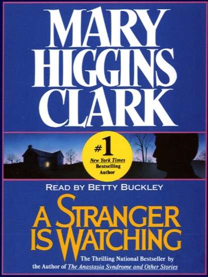 Mary Higgins Clark - Stranger Is Watching