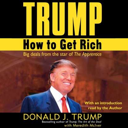 Trump: How to Get Rich (Donald J. Trump). 