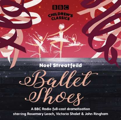 Noel  Streatfeild - Ballet Shoes