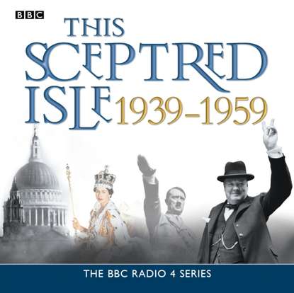 

This Sceptred Isle The Twentieth Century 1939-1959