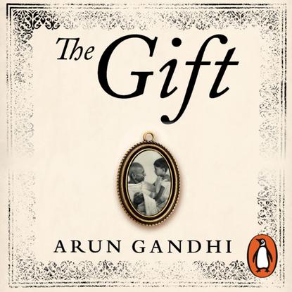 Arun Gandhi - Gift