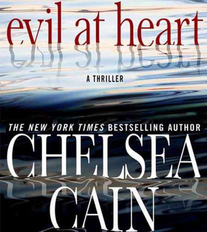 Chelsea Cain — Evil at Heart