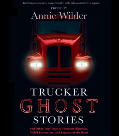 Annie Wilder — Trucker Ghost Stories