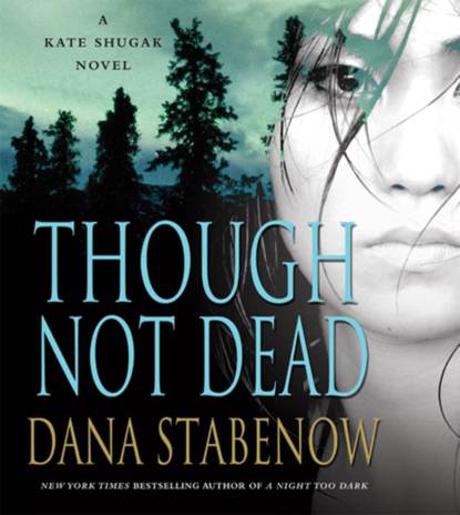 Dana Stabenow — Though Not Dead