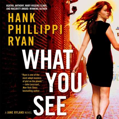 Hank Phillippi Ryan — What You See