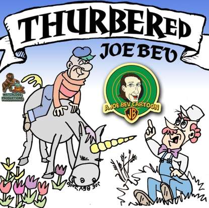 

Thurbered Joe Bev