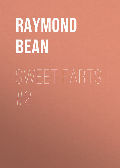 Raymond Bean — Sweet Farts #2