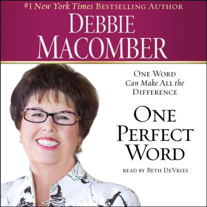 Debbie Macomber — One Perfect Word