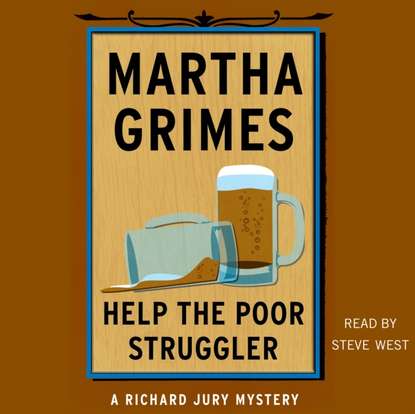 Martha Grimes — Help the Poor Struggler