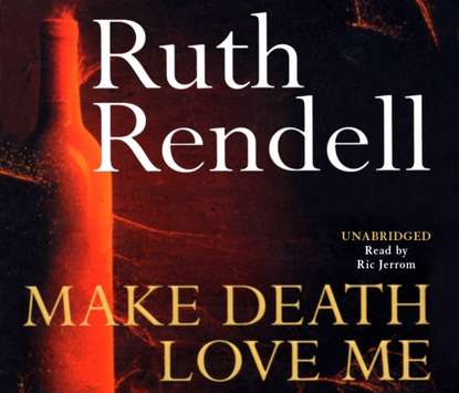 Ruth Rendell — Make Death Love Me