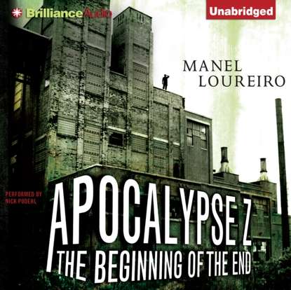 Manel Loureiro — Apocalypse Z: The Beginning of the End