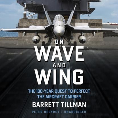 Barrett  Tillman - On Wave and Wing