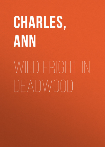 

Wild Fright in Deadwood