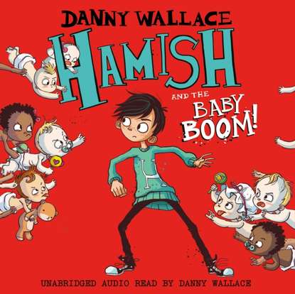 Danny Wallace — Hamish and the Baby BOOM!