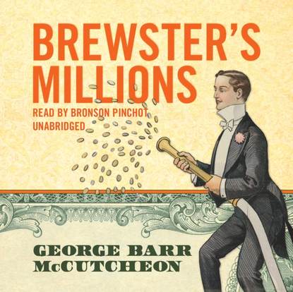 George Barr McCutcheon - Brewster's Millions