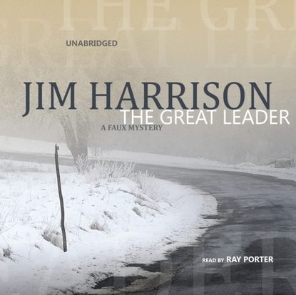 Jim  Harrison - Great Leader