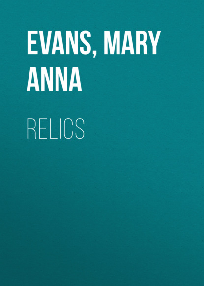 Mary Anna Evans — Relics