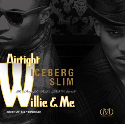 Iceberg Slim - Airtight Willie & Me