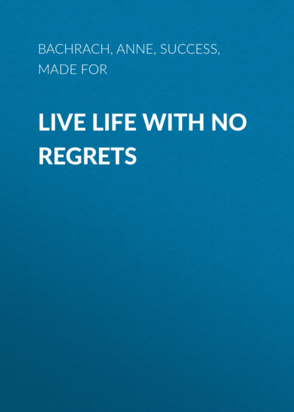 

Live Life with No Regrets