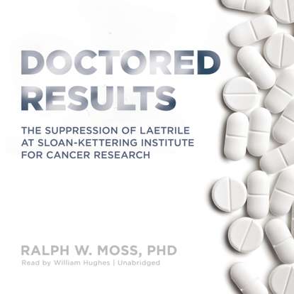 Ralph W. Moss - Doctored Results