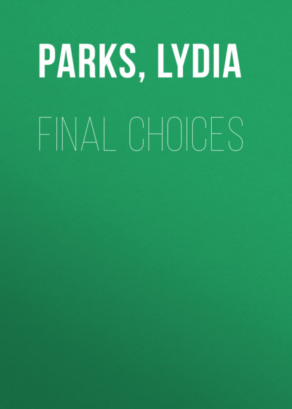 Lydia Parks - Final Choices