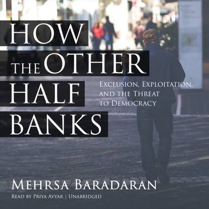 Mehrsa Baradaran — How the Other Half Banks