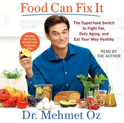 Mehmet Oz C. — Food Can Fix It