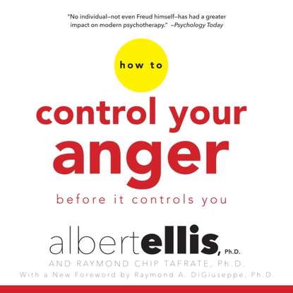 Ph.D. Albert Ellis — How to Control Your Anger Before It Controls You