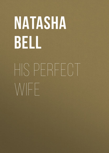 Natasha Bell — His Perfect Wife